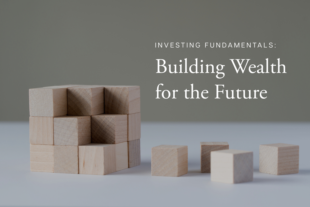 Investing Fundamentals: Building Wealth for the Future